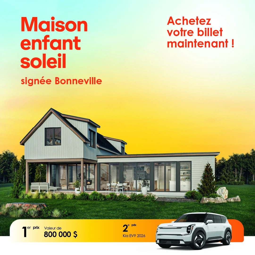 Maison Enfant Soleil 2026 signée Bonneville — 1er prix 800 000 $